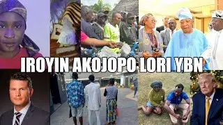 LATEST & TRENDING NEWS FOR THE DAY...IROYIN AKOJOPO AGBEYEWO LORI YBN..NIGERIA & YORUBA NATION NEWS