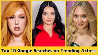 Top 10 Most Googled Actress Love Stars | Trending Celebrity Searches 🔥💖