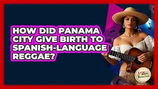 How Did Panama City Give Birth To Spanish-language Reggae? - Latin Music Revolution