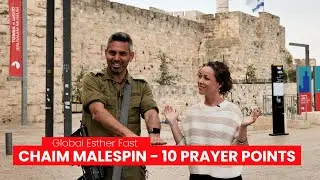 IDF Srg. Major Chaim Malespin - 10 Prayer Points for Israel | Global Esther Fast