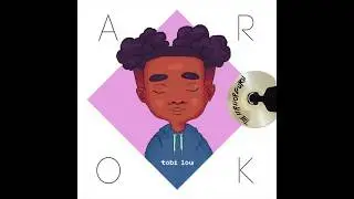 tobi lou - A.R.O.K. [Prod. Cam O'bi]