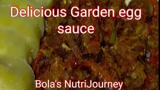How to make delicious garden egg sauce #easyrecipe #smarteating #healthylifestyle #gardeneggsauce