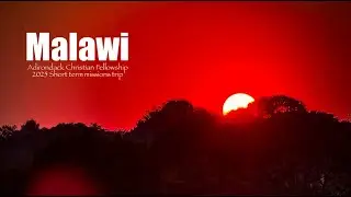 Malawi 2025 Short Term Missions Trip w/ Adirondack Christian Fellowship