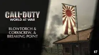 Call of Duty: World at War [PC] - Part 7: Blowtorch & Corkscrew, & Breaking Point #cod
