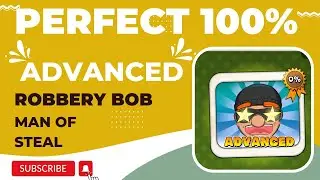 Robbery Bob Man of Steal Advanced All Levels Complete Walkthrough 100%