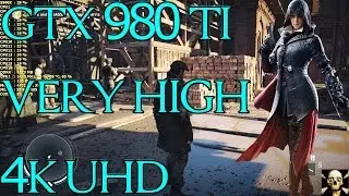 Assassin's Creed Syndicate Gtx 980 Ti 4K UltraHD Very High Settings!!