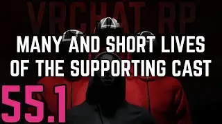 ★VRChat RP - Many and Short Lives of the Supporting Cast - Part 55.1★