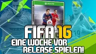 FIFA 16 eine WOCHE VOR RELEASE spielen! | EA EARLY ACCESS TUTORIAL