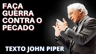 Fa&ccedil;a Guerra Pastor John Piper