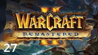 Let's Play WarCraft II: Remastered #27 | Humans 1.7: Grim Batol