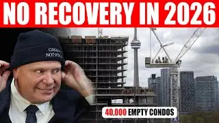 No Recovery in 2026: 40,000 Empty Condos Signal Canada’s Housing Breakdown