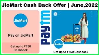 Paytm JioMart Cash Back Offer | June,2022 | Get UpTo ₹750/- Cash Back | JioMart | Paytm Offer Today