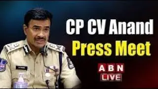 LIVE: Hyderabad CP CV Anand Press Meet LIVE | ABN LIVE