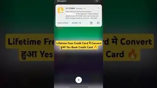 Lifetime Free Credit Card मे Convert हुआ Yes Bank Credit Card 🔥 #shorts 378 #yesbank #creditcard