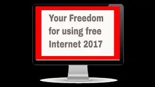 Your Freedom for using free Internet 2017
