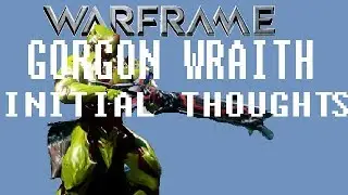 Warframe - Gorgon Wraith Initial Thoughts (Weapon Review)