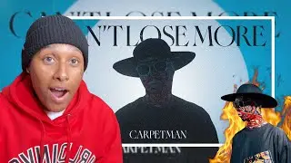 Carpetman – Can't lose more (REACTION)