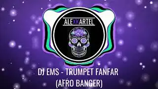 |AFRO| DJ EMS - TRUMPET FANFAR (AFRO BANGER)