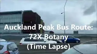 Auckland Peak Bus Route - 72X Botany (Time Lapse)