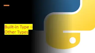 45 - Built-in Type - Other Types | Python by examples | #python
