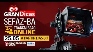 Gran Dicas SEFAZ-BA - Transmiss&atilde;o ao vivo