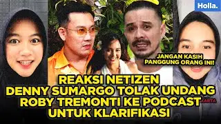 REAKSI NETIZEN DENNY SUMARGO TOLAK UNDANG ROBY TREMONTI KE PODCAST UNTUK KLARIFIKASI MASALAH AURELIE