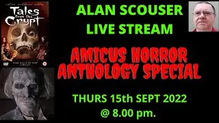 ALAN SCOUSER LIVESTREAM - AMICUS HORROR ANTHOLOGY SPECIAL