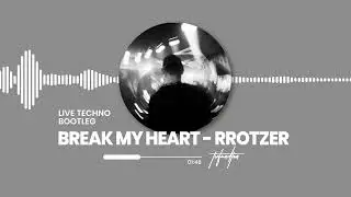 RROTZER - BREAK MY HEART (LIVE TECHNO BOOTLEG)