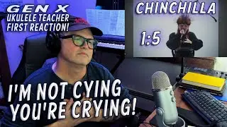 Chinchilla 1 5 - Gen X Ukulele Teacher Reacts!