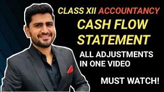 CASH FLOW STATEMENT ALL ADJUSTMENTS IN ONE VIDEO | ACCOUNTS | chapter-5 | #education #exam #account