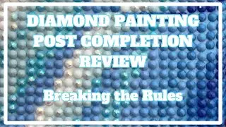Does This Look Weird? | Diamond Painting Post Completion Review