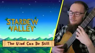 Stardew Valley - The Wind Can Be Still [Classical Guitar]
