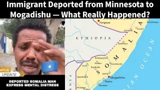 Minnesota Deportation: Immigrant Sent Back to Mogadishu &mdash; What Really Happened?