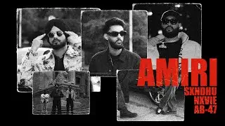 AMIRI &ndash; SXNDHU x NXVIE x AB-47 | ANDY GREWAL | (Official Music Video) | New Punjabi Song 2025