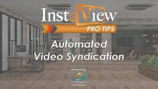 Property Panorama Automated Video Syndication ProTips