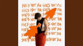 She's Not You