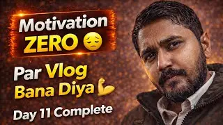 Day 11 | Motivation Zero Par Vlog Bana Diya | 30 Din Challenge Daily Vlog
