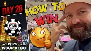 HOW TO WIN at the WSOP in 2025! - Daniel Negreanu 2025 WSOP VLOG Day 26