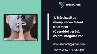 1. N&aacute;rcisztikus manipul&aacute;ci&oacute;: a Csenddel Ver&eacute;s  (Silent Treatment)
