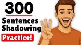 300 English Sentences Shadowing Practice (A1–B2) | Speak English Confidently | Listening Practice
