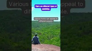 There are different types of gambling.