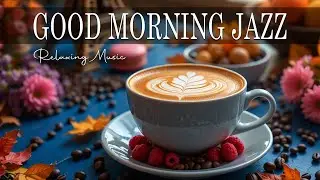 Good Morning Jazz ☕ Bossa Nova instrumental for Happy Moods, Work & Study