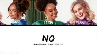 Little Mix - No (Galantis Remix) [Color Coded Lyric]