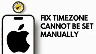 How To Fix Time Zone Cannot Be Set Manually on iPhone