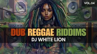 Dub Reggae Riddims | DJ White Lion | Vol.04