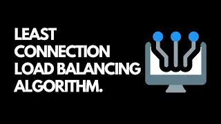 Least Connection Load Balancing Algorithm
