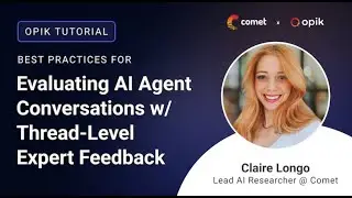 Opik Tutorial | Best Practices for Evaluating AI Agent Conversations w/ Thread-Level Expert Feedback