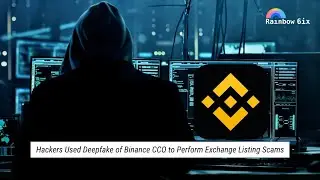 Hackers Used Deepfake of Binance CCO to Perform Exchange Listing Scams