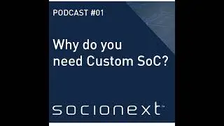 Why Custom System-on-Chip is Essential in Today's Technology Landscape: Understanding Custom SoCs