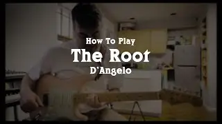 How To Play The Root by D'Angelo - R&B Guitar Lesson Tips & Tricks